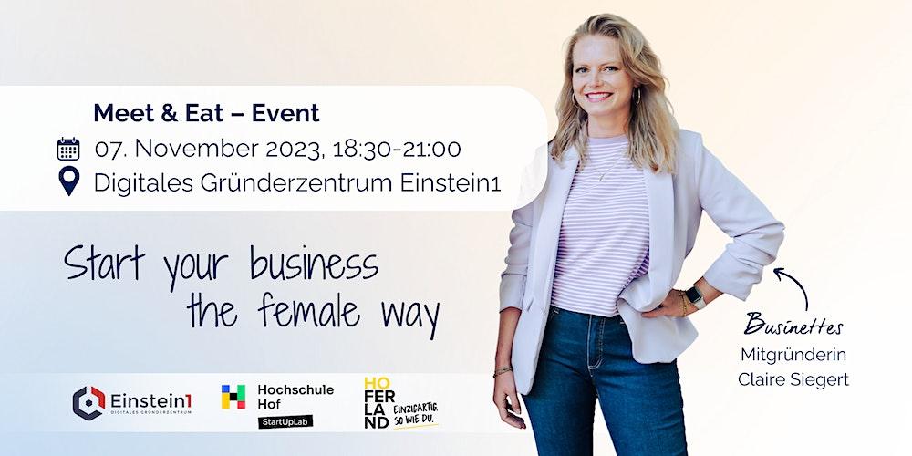 Meet & Eat - Start your Business the female Way!  Businettes
