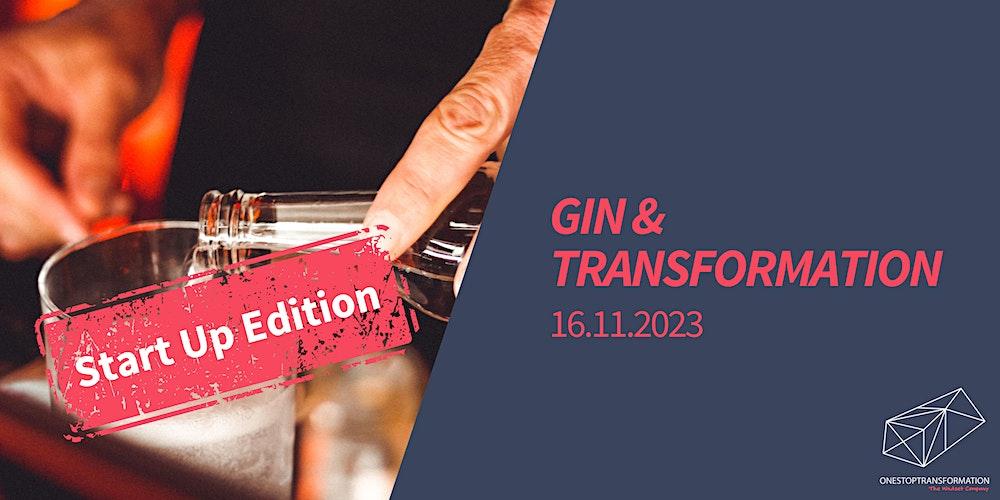 Gin & Transformation - Start Up Edition