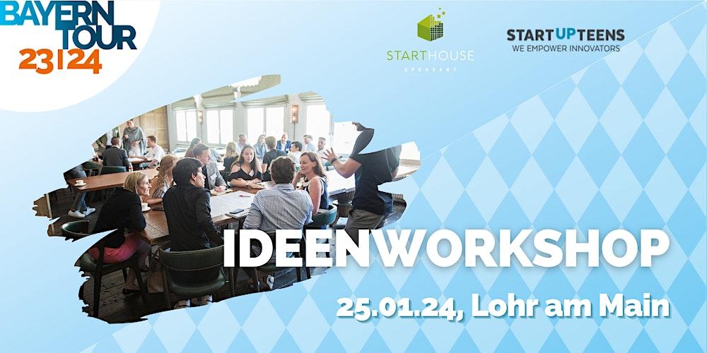 Starthouse Spessart Lohr x STARTUP TEENS Ideenworkshop