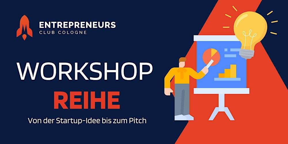 Workshopreihe: Von der Startup-Idee bis zum Pitch