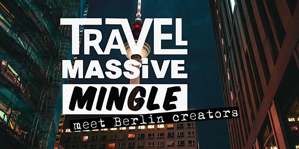 Berlin Travel Massive Mingle - Meet Berlin content creators/influencers