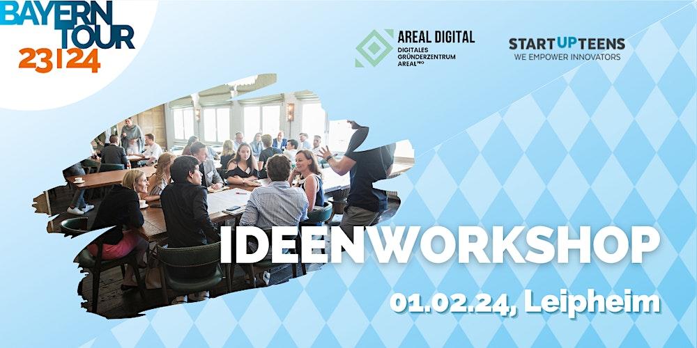 Areal Digital Leipheim x STARTUP TEENS Ideenworkshop