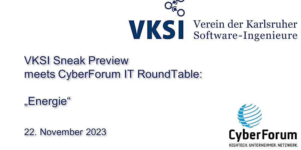 VKSI Sneak Preview meets Cyberforum IT RoundTable: Energie
