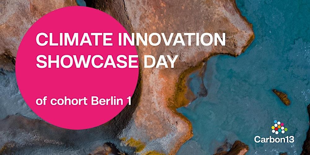 Climate Innovation Showcase Day| Berlin  Cohort 1