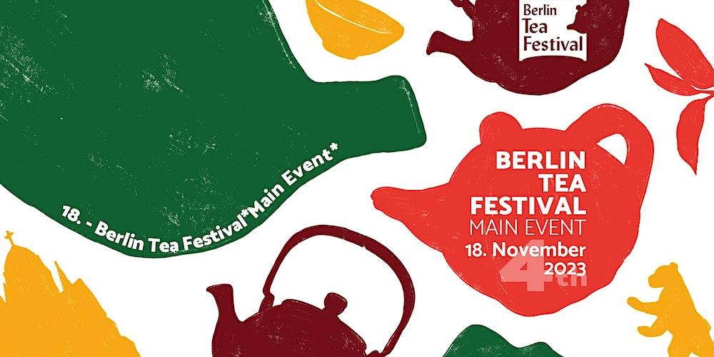 Berlin Tea Festival 2023 - Hauptevent am 18.11.2023