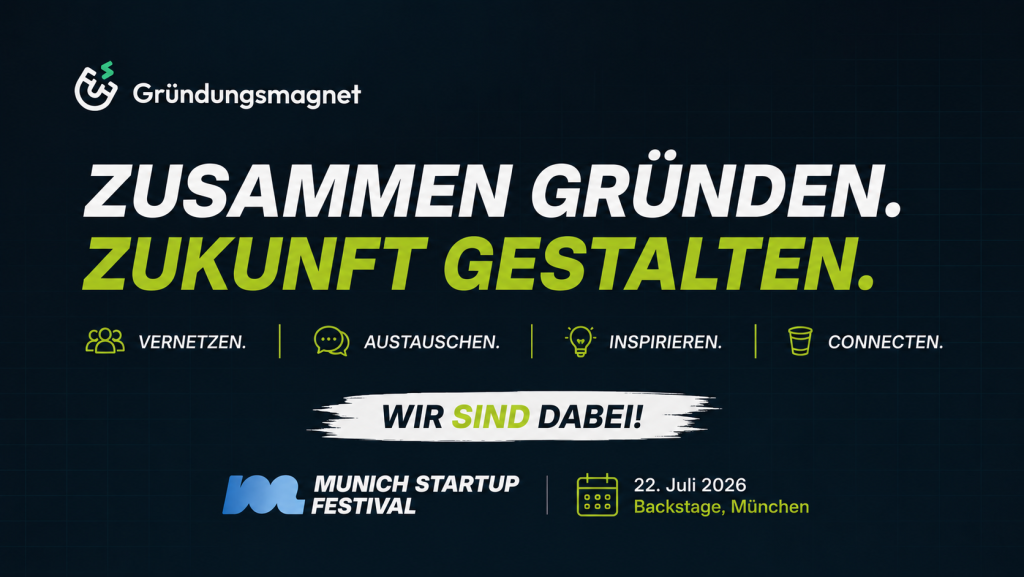 Volle Anziehungskraft: Der Gründungsmagnet startet Gastbeiträge und das Munich StartupFestival steht vor der Tür!